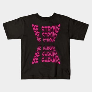 Be Strong Kids T-Shirt